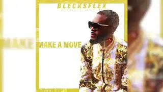 BlecksFlex - Make A Move (feat. Spectrum The Originator) [Official Audio]