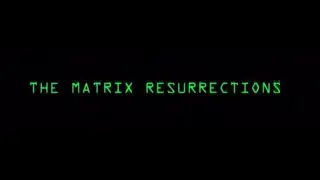 The Matrix Resurrections end credits