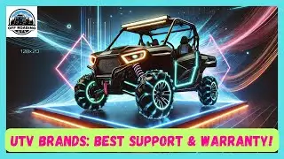 UTV BRANDS: BEST SUPPORT & WARRANTY | CUSTOMER SUPPORT & WARRANTY OF TOP SIDE-BY-SIDE BRANDS