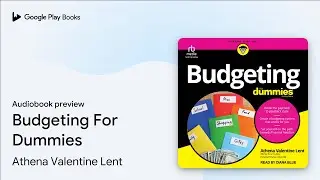 Budgeting For Dummies by Athena Valentine Lent &middot; Audiobook preview