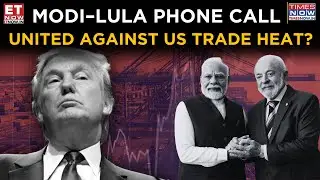 Lula Dials Modi as Trump Slaps Tariff | India&ndash;Brazil Partnership Reaffirmed | Top News | ET Now