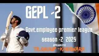 GEPL SESSION - 1 Govt . Employee Premier League 2025 ( KHERWARA )