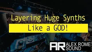 How To Layer HUGE SYNTHS Like A GOD!