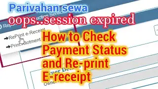 Parivahan Sewa-E-Treasury payment-Fancy-Session Expired-How to get E receipt