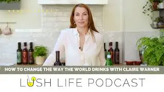 How to Change the Way The World Drinks with Claire Warner