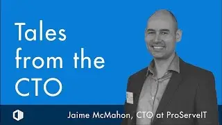 How to Master Change Management at Scale In Your Organization! Part 2 -  Tales from CTO | ProServeIT