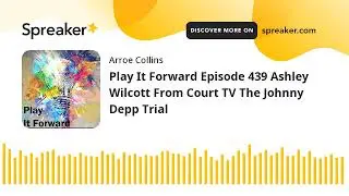 Play It Forward Episode 439 Ashley Wilcott From Court TV The Johnny Depp Trial