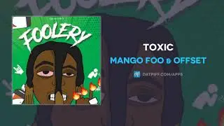 Mango Foo & Offset - TOXIC (AUDIO)