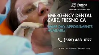 Emergency Dental Care in Fresno, CA | Same-Day Appointments Available