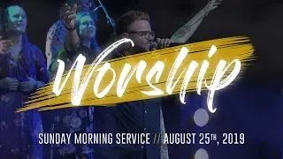 8.25.19 Sunday Morning Worship
