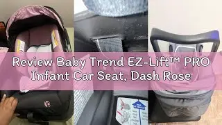 Review Baby Trend EZ-Lift&trade; PRO Infant Car Seat, Dash Rose