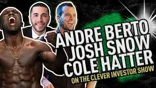 Andre Berto, Josh Snow and Cole Hatter on the Clever Investor Show | Full Episode