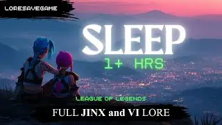 League of Legends Lore To Sleep To | Jinx & Vi Full Story and Character Lore