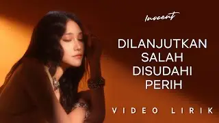 INOCENT - DILANJUTKAN SALAH DISUDAHI PERIH (OFFICIAL LYRIC VIDEO)