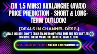 [In 1.5 mins] Avalanche (AVAX) Price Prediction &ndash; Short & Long-Term Outlook! [Crypto Deals In Desp.]