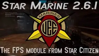 Star Citizen - Star Marine FPS Module - Gameplay Patch 2.6.1