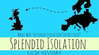Splendid Isolation - What Was Splendid Isolation In Britain? - GCSE History