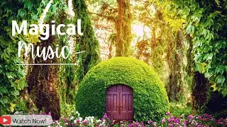 Beautiful Magical Fantasy music | Nature Relaxation.