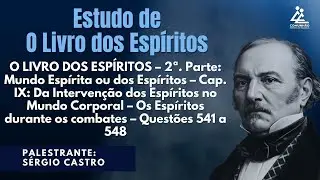 OS ESPIRITOS DURANTE OS COMBATES – QTS. 541 a 548 [O LIVRO DOS ESPIRITOS]