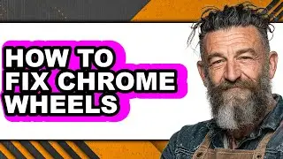 How to Fix Chrome Wheels (only Way)