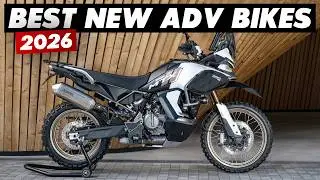 The 12 Best New & Updated Adventure Motorcycles For 2026!