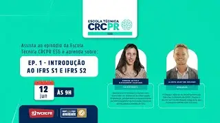 Escola Técnica ESG - Episódio 1 - Introdução ao IFRS S1 e IFRS S2