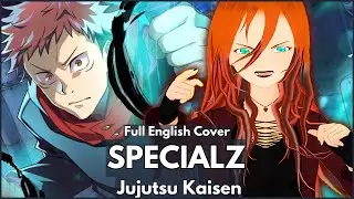 😎 This song is… SPECIAL…?!? 『SPECIALZ- Jujutsu Kaisen OP 4』Full English Lyrics VTuber Cover