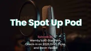Ep. 22: Wemby's All-Star Path, Check-in on 2025 draft picks, and Devin Vassell