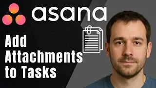 Asana: How to Add Attachments to Tasks (2025 Project Management & Productivity Tutorial)