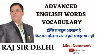 Advanced English Words - Vocabulary !! Learn Spoken English By Raj Sir