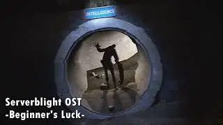 SERVERBLIGHT OST - Beginner's Luck