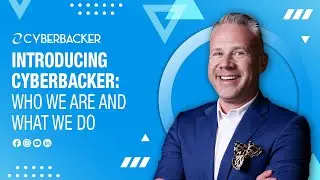 Introducing Cyberbacker Who We Are and What We Do