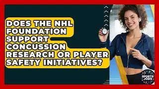 Does The NHL Foundation Support Concussion Research Or Player Safety Initiatives? - Sports Jobs