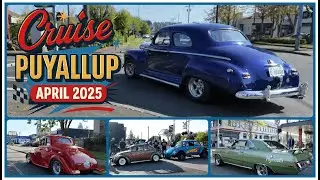 Cruise Puyallup April 2025: Part 3 | Classic Car Showcase