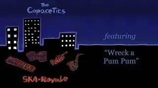 The Copacetics &bull;&nbsp;Wreck A Pum Pum