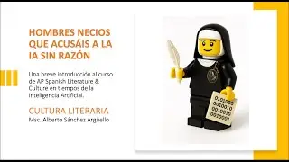Charla Hombres necios que acusáis a la IA