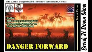 Mike Guardia - Danger Forward: The Wars of General Paul F. Gorman