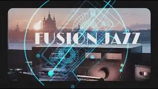 FUSION JAZZ | St. Petersburg Sunset Mixtape
