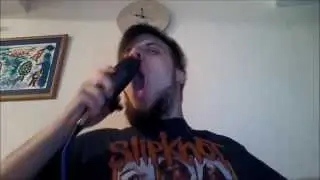 Slipknot (Sic) Vocal Cover