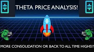THETA - PRICE ANALYSIS - MORE CONSOLIDATION OR BACK TO ALL TIME HIGHS!?