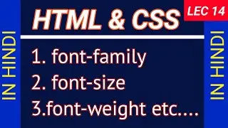 Lec 14 font-family, font-size, font-style in css in hindi
