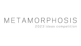 METAMORPHOSIS - HOK Ideas Competition 2023