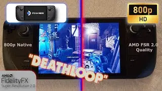 Steam Deck | Deathloop | 800p vs FSR 2.0 | Medium settings