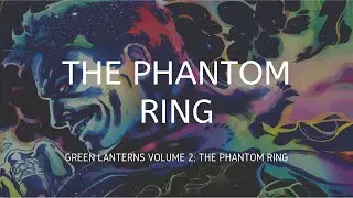 The Phantom Lantern (Green Lanterns Phantom Ring)
