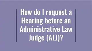 How do I Request a Hearing Before an Administrative Law Judge (ALJ)?
