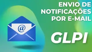 Envio de notificações por e mail GLPI