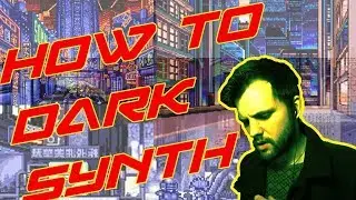 How To Darksynth
