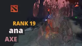 ana (Rank 19) plays Axe Dota 2 Full Game