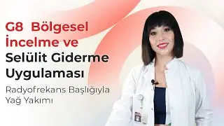G8 Bölgesel İncelme ve Selülit Giderme Uygulaması / Uzm. Estetisyen Emel Tanrıkulu