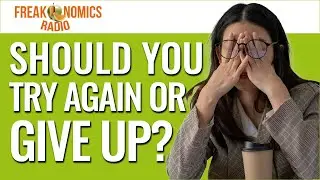 563. How to Succeed at Failing, Part 3: Grit vs. Quit | Freakonomics Radio